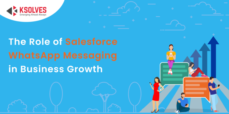 The Role of Salesforce WhatsApp Messaging in Business Growth