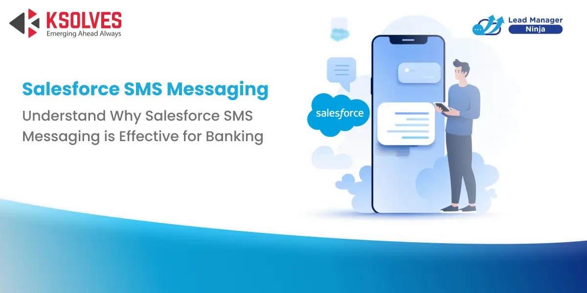 Salesforce-SMS-Messaging_-To-Enhance-Customer-Engagement-and-Operational-Efficiency-for-Banking-Industry