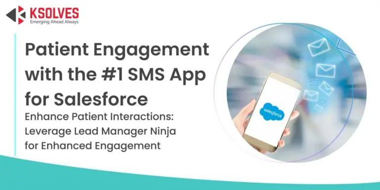 Patient-Engagement-with-the-1-SMS-App-for-Salesforce-Enhance-Patient-Interactions_-Leverage-Lead-Manager-Ninja-for-Enhanced-Engagement